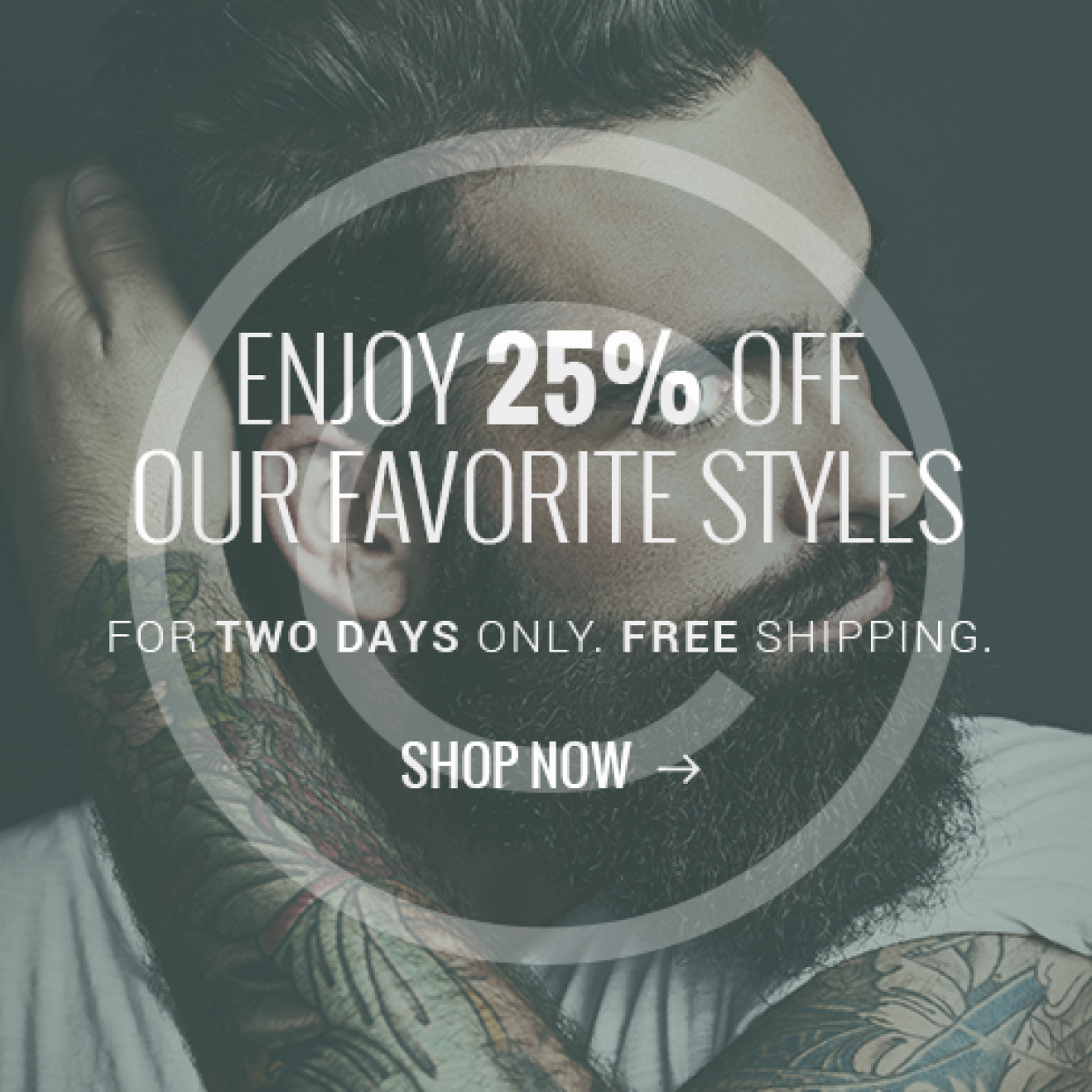 Enjoy 25% off our favorite styles